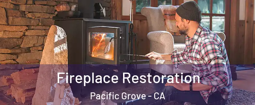  Fireplace Restoration Pacific Grove - CA