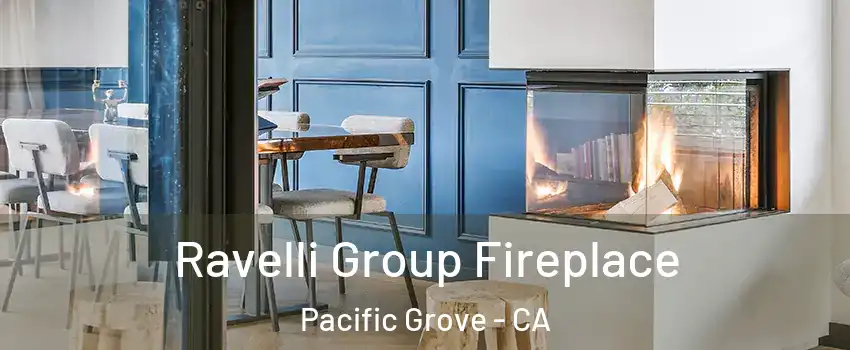 Ravelli Group Fireplace Pacific Grove - CA